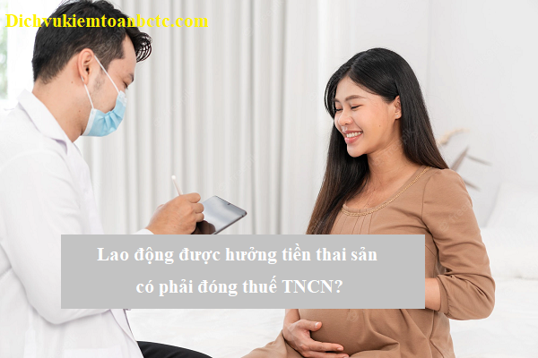 Có phải đóng thuế TNCN đối với khoản tiền nhận từ trợ cấp thai sản