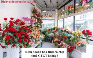 Kinh doanh hoa tươi có chịu thuế GTGT không